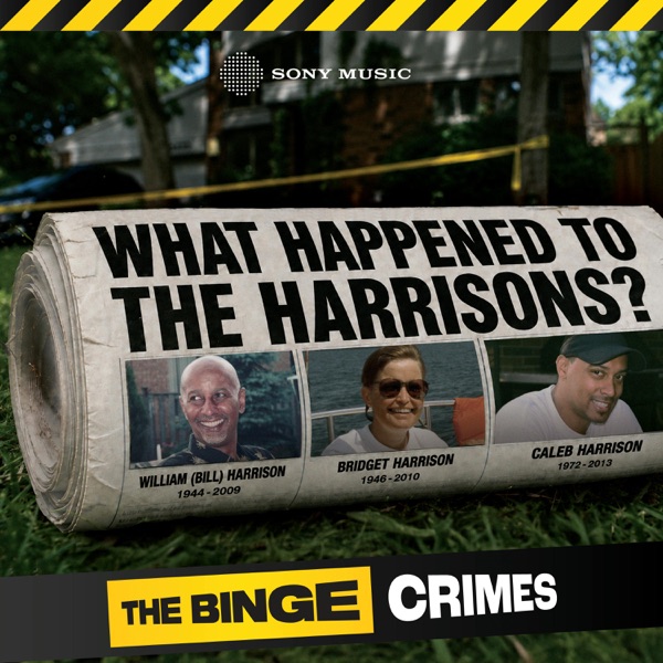 The Binge Crimes: What Happened to the Harrisons? podcast artwork from Apple Podcasts